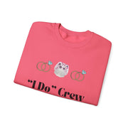'I Do' Crew' Crewneck Sweatshirt