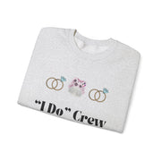 'I Do' Crew' Crewneck Sweatshirt