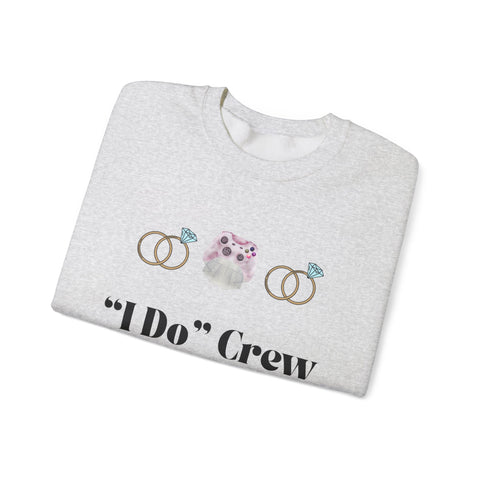 'I Do' Crew' Crewneck Sweatshirt