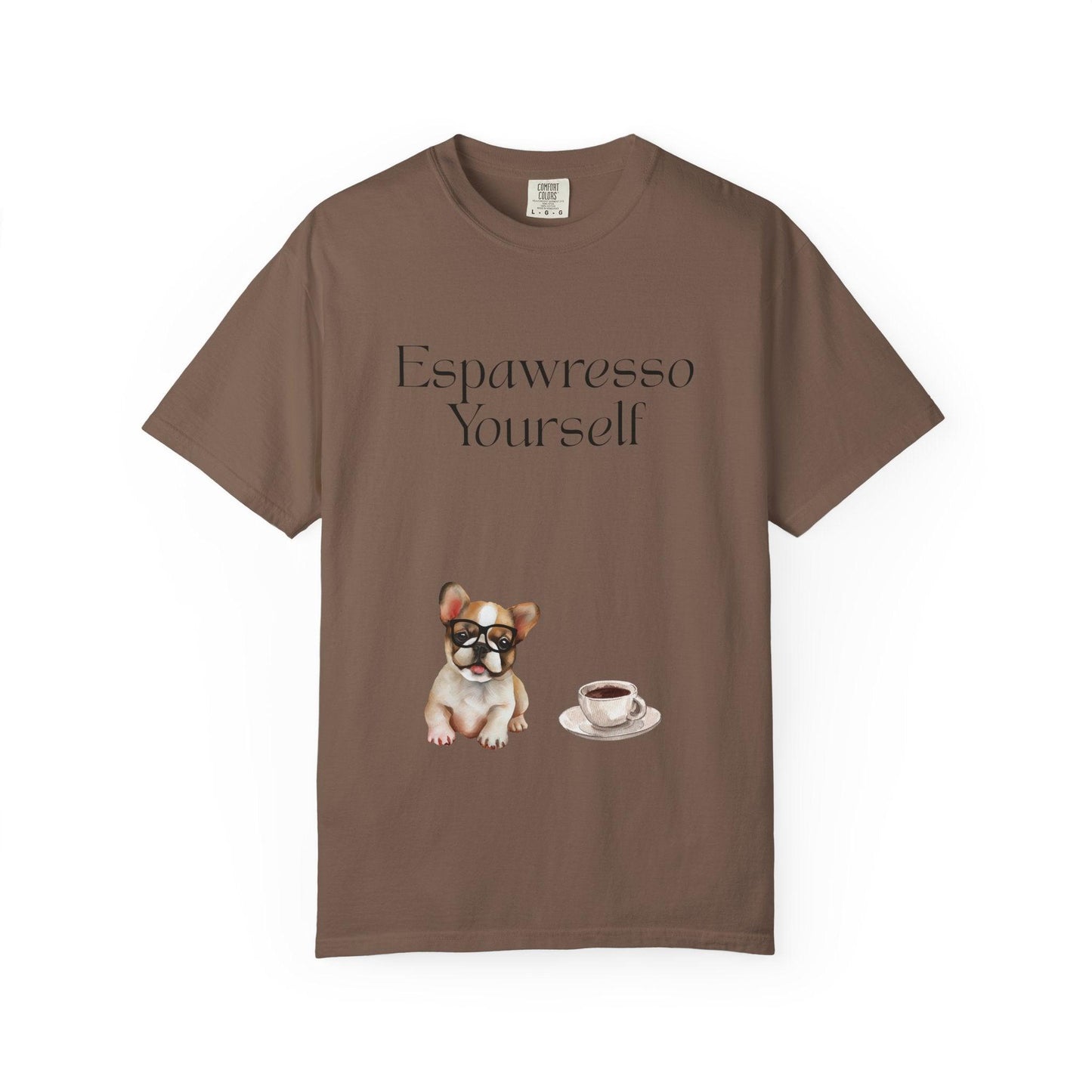 'Espawresso Yourself' French Bulldog Unisex T-Shirt