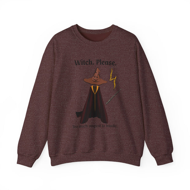 'Witch, Please. Too Much Magical To Handle' Wizard Unisex Crewneck Sweatshirt