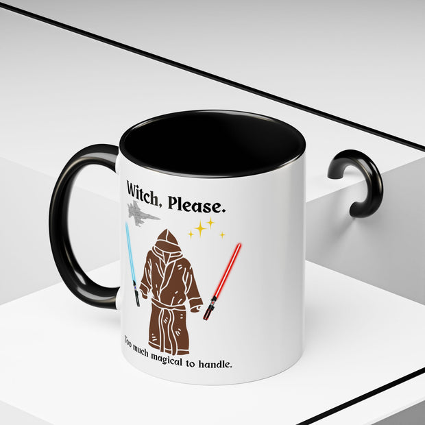 'Witch, Please. Too Much Magical To Handle.' Accent Coffee Mug