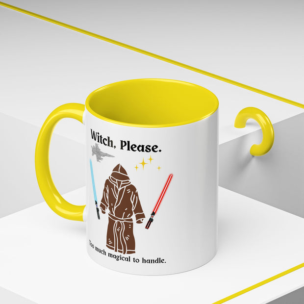'Witch, Please. Too Much Magical To Handle.' Accent Coffee Mug
