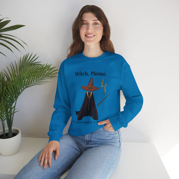 'Witch, Please. Too Much Magical To Handle' Wizard Unisex Crewneck Sweatshirt