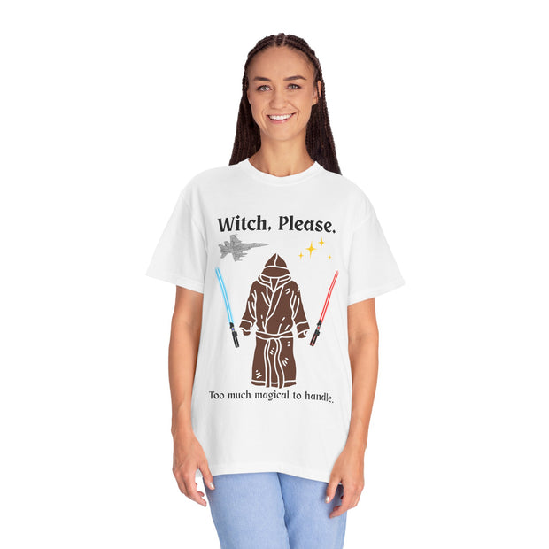 'Witch, Please. Too Much Magical to Handle.' Unisex T-Shirt