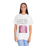 "I Like Big Books and I Cannot Lie" Unisex T-Shirt