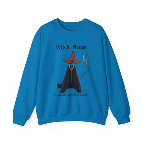 'Witch, Please. Too Much Magical To Handle' Wizard Unisex Crewneck Sweatshirt