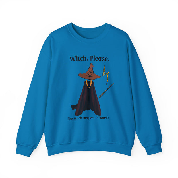 'Witch, Please. Too Much Magical To Handle' Wizard Unisex Crewneck Sweatshirt
