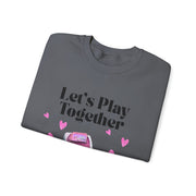 'Let's Play Together' Unisex Crewneck Sweatshirt