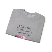 'I Like Big Books and I Cannot Lie' Unisex Crewneck Sweatshirt