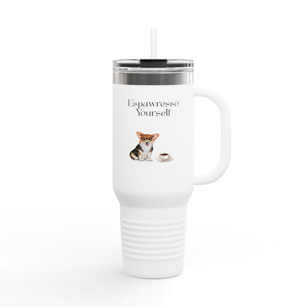 'Espawresso Yourself' Corgi Insulated Travel Mug, 40oz