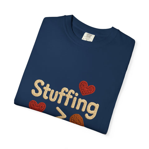 Funny Thanksgiving T-Shirt, Unisex Humor Shirt, Stuffing Over Feelings Tee, Holiday Casual Top, Gift for Foodies, Fall Apparel