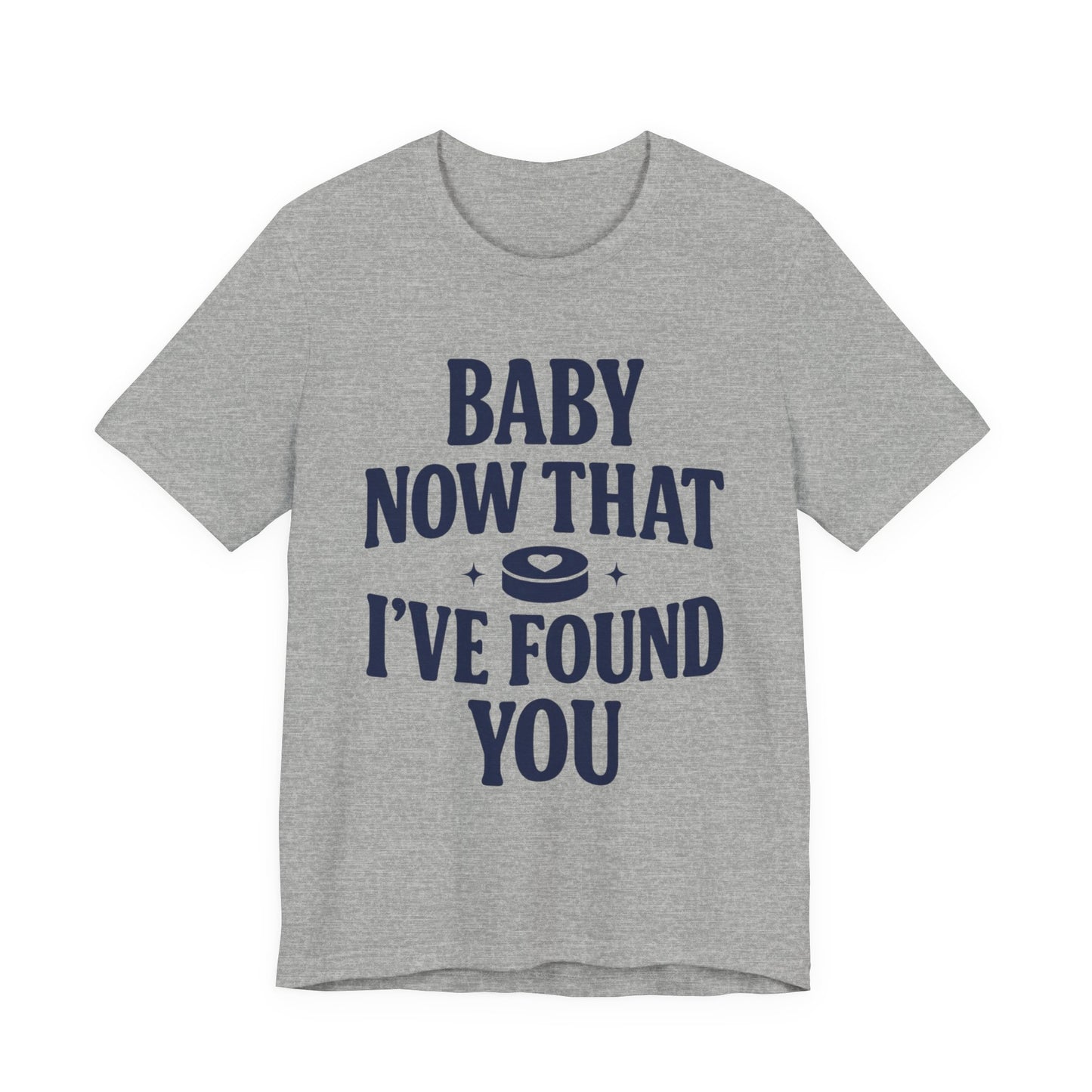 Baby Now That I've Found You Shirt, Hockey Romance Booktok Tee, Sports Romance Reader Shirt, Bookish Fangirl Gift