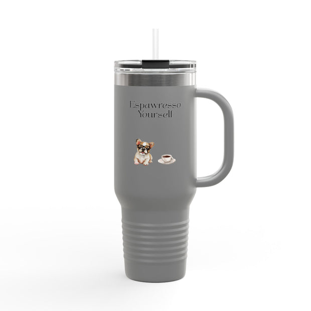 'Espawresso Yourself' French Bulldog Insulated Travel Mug, 40oz