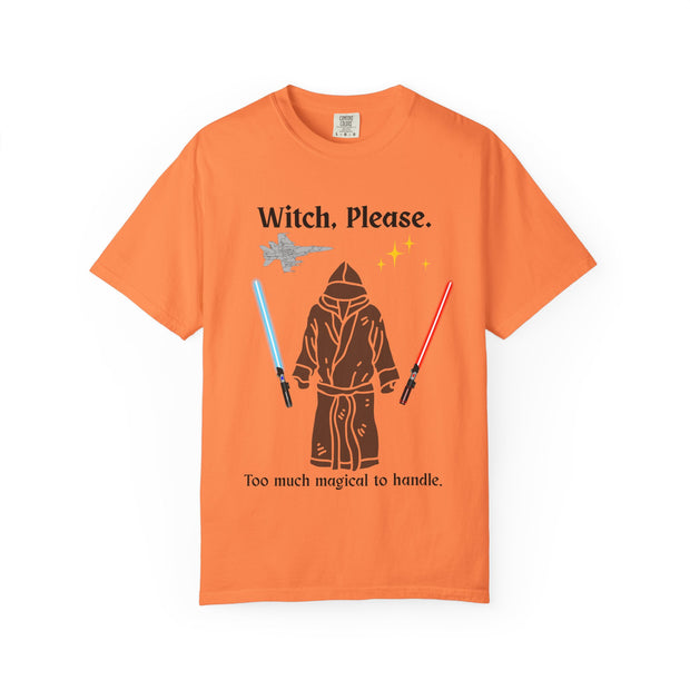 'Witch, Please. Too Much Magical to Handle.' Unisex T-Shirt
