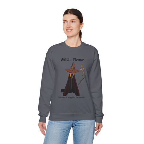 'Witch, Please. Too Much Magical To Handle' Wizard Unisex Crewneck Sweatshirt