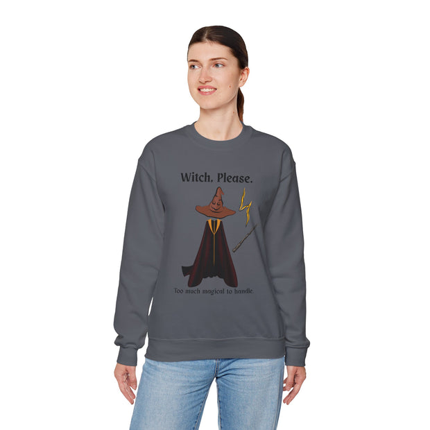 'Witch, Please. Too Much Magical To Handle' Wizard Unisex Crewneck Sweatshirt