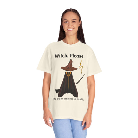 'Witch, Please. Too Much Magical To Handle' Wizard Unisex T-Shirt