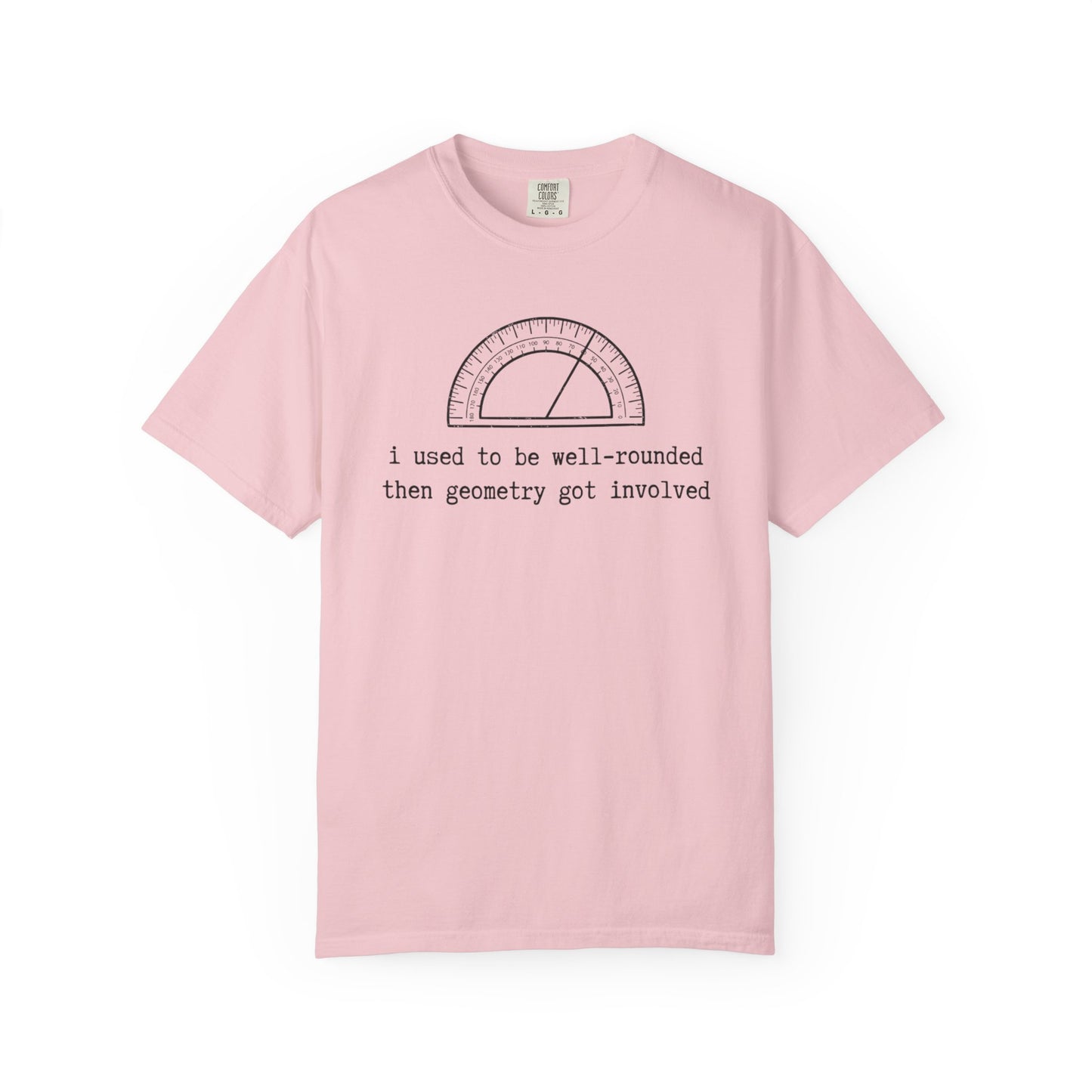 Well-Rounded Protractor Illustration T-Shirt, Funny Math Pun Tee, Geometry Teacher Shirt, STEM Student Gift, Math Humor Graphic Tee