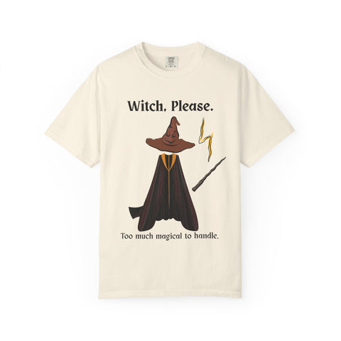 'Witch, Please. Too Much Magical To Handle' Wizard Unisex T-Shirt