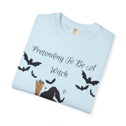 'Pretending To Be A Witch' Unisex T-shirt