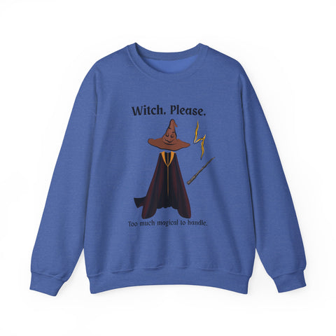 'Witch, Please. Too Much Magical To Handle' Wizard Unisex Crewneck Sweatshirt