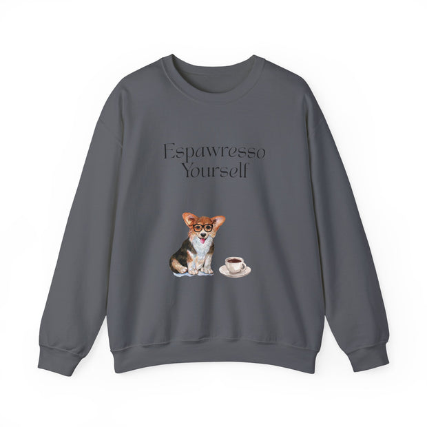 'Espawresso Yourself' Unisex Corgi Sweatshirt