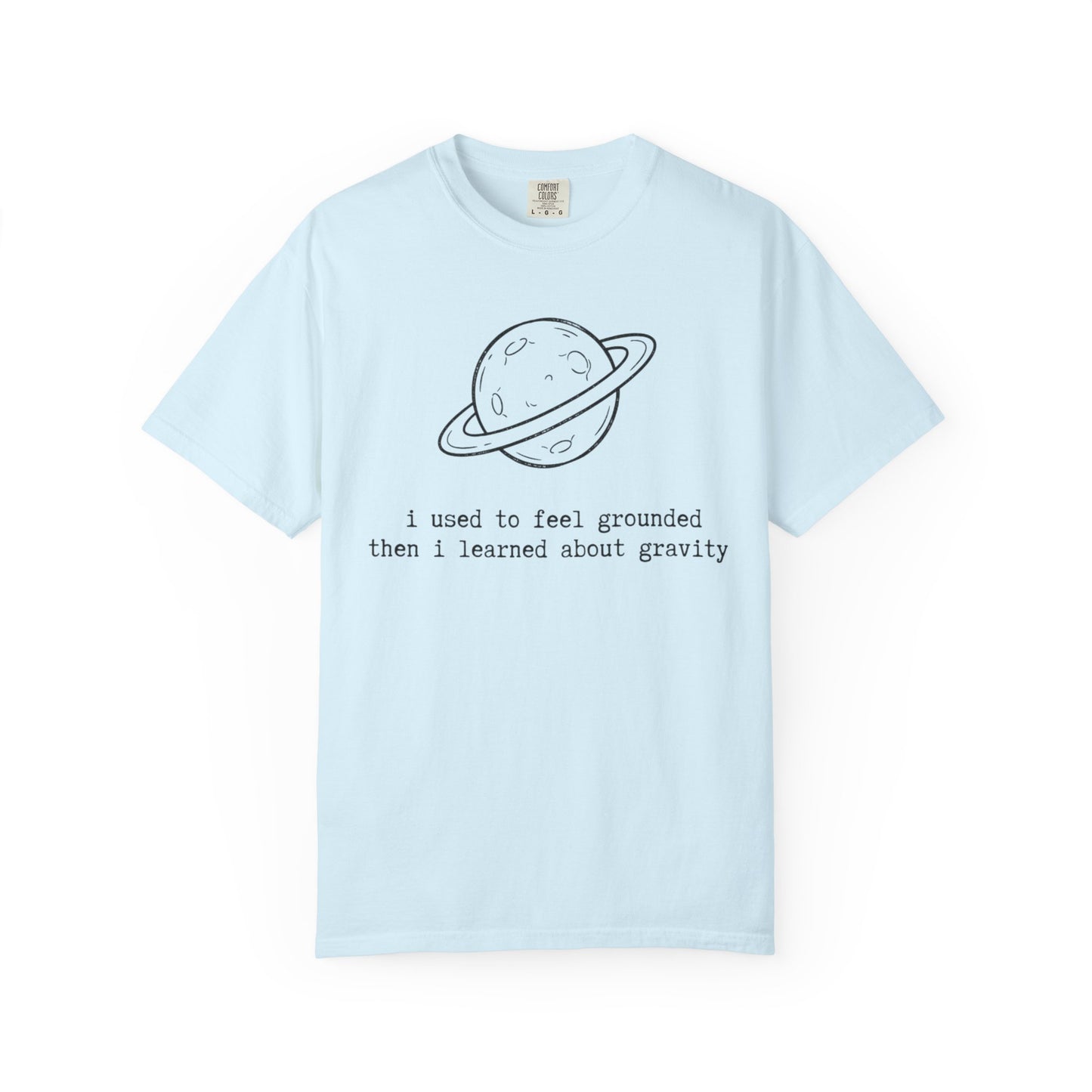 I Used to Feel Grounded Then I Learned About Gravity T-Shirt, Funny Space Physics Shirt, Planet Graphic Tee, STEM Science Gift