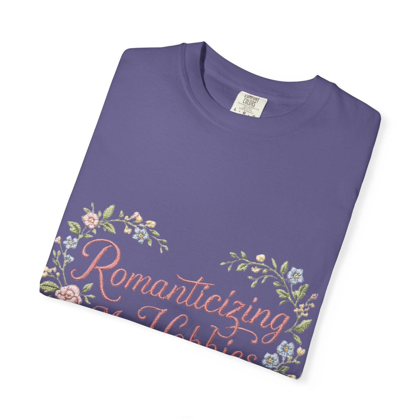 Romanticizing My Hobbies T-Shirt | Floral Heart Script Design