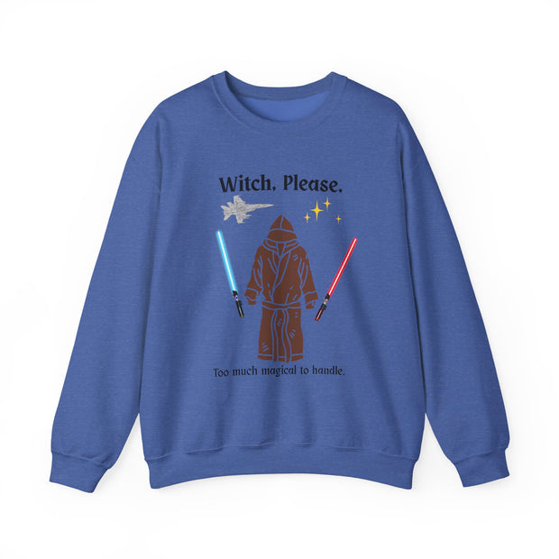 'Witch, Please. Too Much Magical To Handle.' Unisex Crewneck Sweatshirt