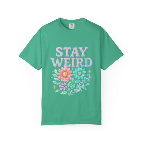 Stay Weird Floral Unisex T-Shirt, Fun Graphic Tee, Bohemian Style Top, Quirky Gift Idea, Casual Wear, Birthday Present