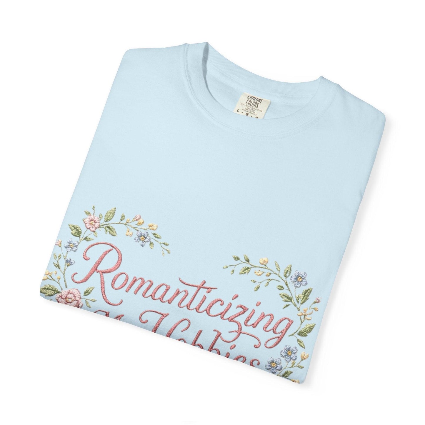 Romanticizing My Hobbies T-Shirt | Floral Heart Script Design