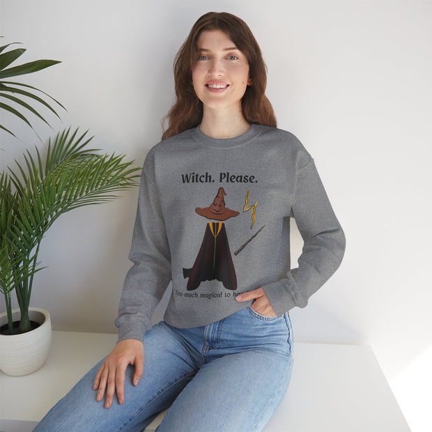 'Witch, Please. Too Much Magical To Handle' Wizard Unisex Crewneck Sweatshirt