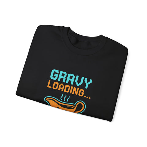 Gravy Loading Sweatshirt, Fun Unisex Crewneck, Thanksgiving Apparel, Casual Gift for Foodies, Humor Sweatshirt