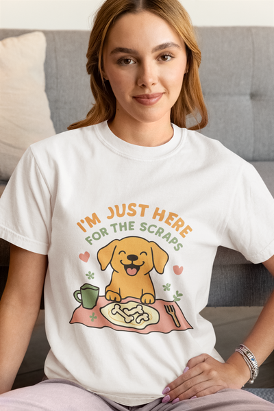 Funny Dog Lover T-Shirt, I'm Just Here for the Scraps Tee, Pet Apparel, Gift for Dog Owners, Animal Lover Shirt, Casual Wear
