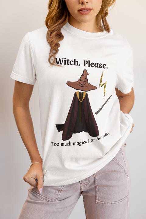 'Witch, Please. Too Much Magical To Handle' Wizard Unisex T-Shirt
