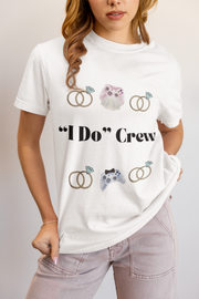 ''I Do' Crew' Unisex T-Shirt