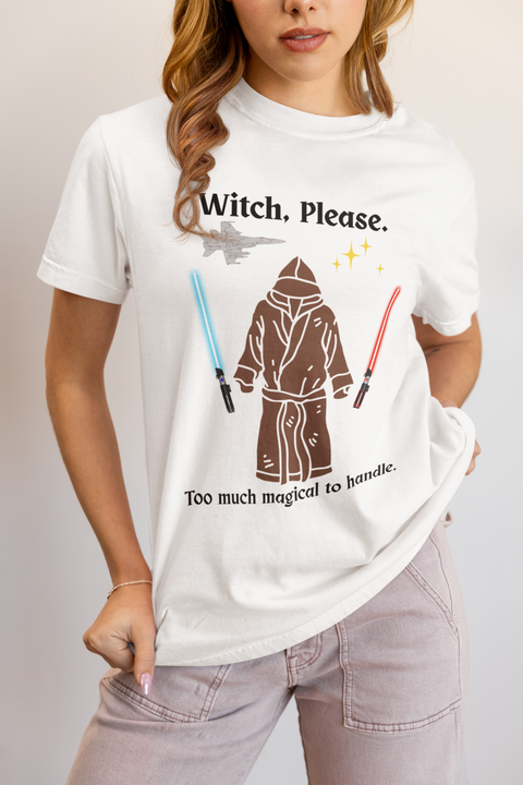 'Witch, Please. Too Much Magical to Handle.' Unisex T-Shirt