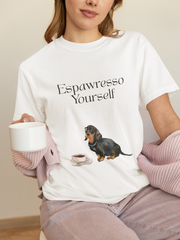 'Espawresso Yourself' Dachshund Unisex T-Shirt