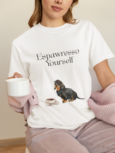 'Espawresso Yourself' Dachshund Unisex T-Shirt