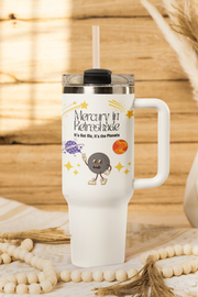 'Mercury in Retroshade: It's Not Me, It's The Planets' Insulated Travel Mug, 40oz
