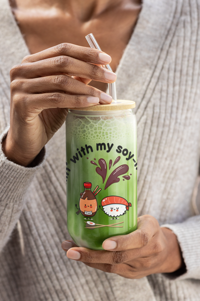 'Rollin’ With My Soy-Mates' Sipper Glass